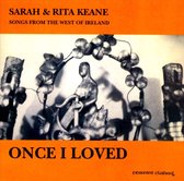 Sarah & Rita Keane - Once I Loved, Songs From The West Of Ireland (CD)
