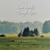 Ann Sweeten - Love Walks Through Rain (CD)