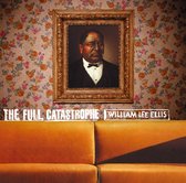 William Lee Ellis - The Full Catastrophe (CD)