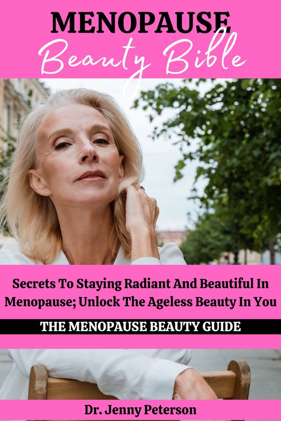 MENOPAUSE BEAUTY BIBLE (ebook), Dr. Jenny Peterson 1230006539382 Boeken bol