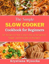 The Simple Slow Cooker Cookbook for Beginners