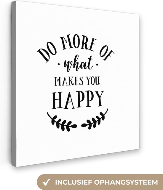 Canvas Schilderij Quote ''do more of what makes you happy'' tegen witte achtergrond - Wanddecoratie