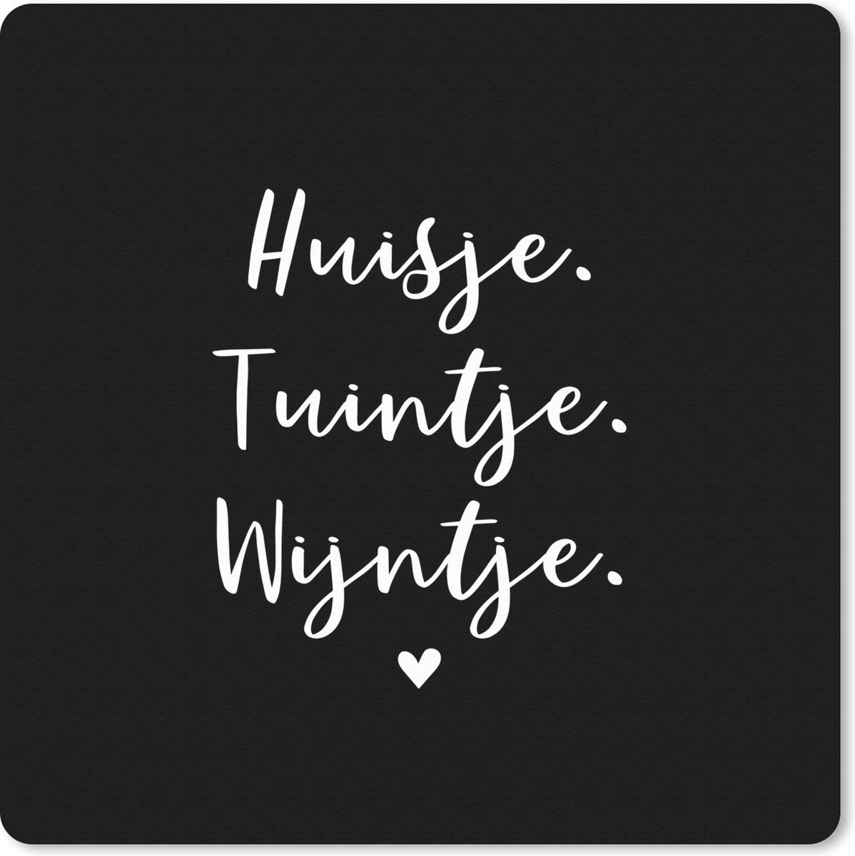 Muismat 30x30 cm - Mousepad Huisje, tuintje, wijntje - Quotes - Tekst - Wijn - Thuis - Muismatten