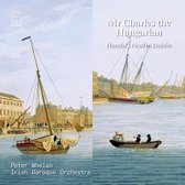 Peter Whelan, Irish Baroque Orchestra - Mr Charles The Hungarian, Handel's Rival In Dublin (CD)