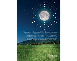 Selenium Research for Environment and Human Health: Perspectives, Technologies and Advancements