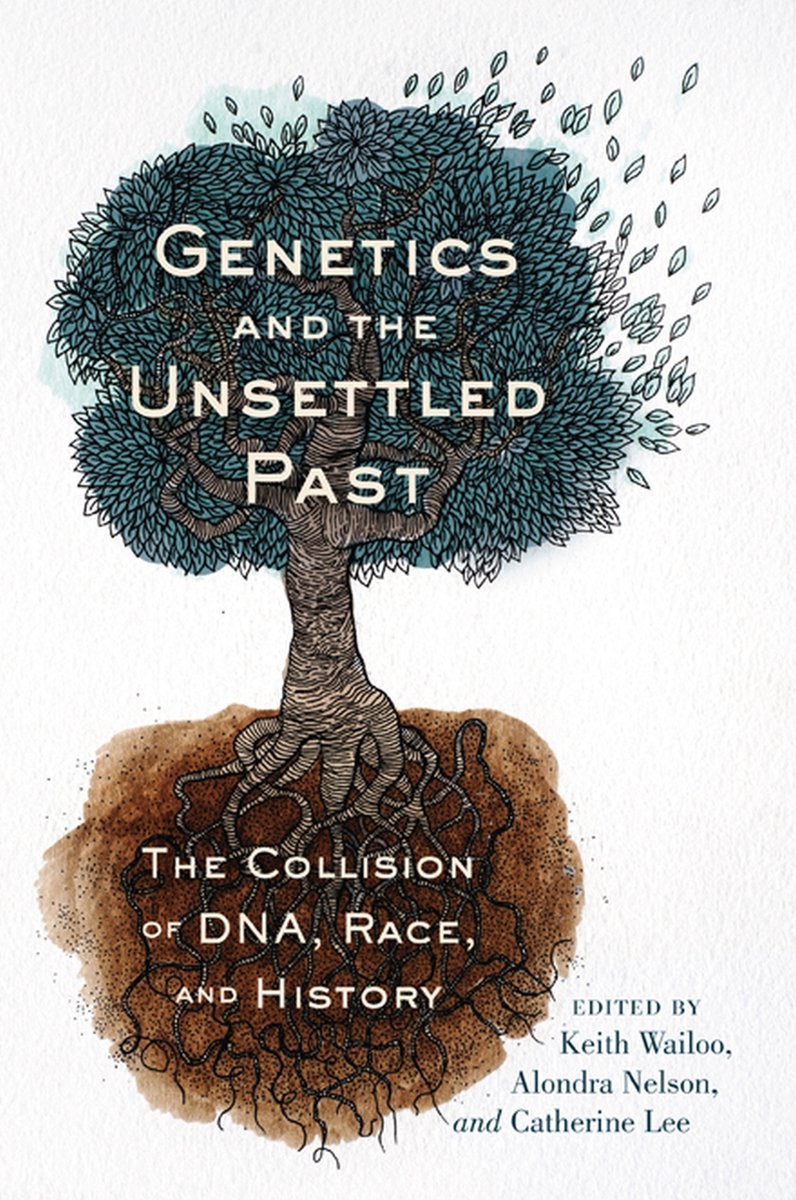Genetics and the Unsettled Past - Laura E. Gomez