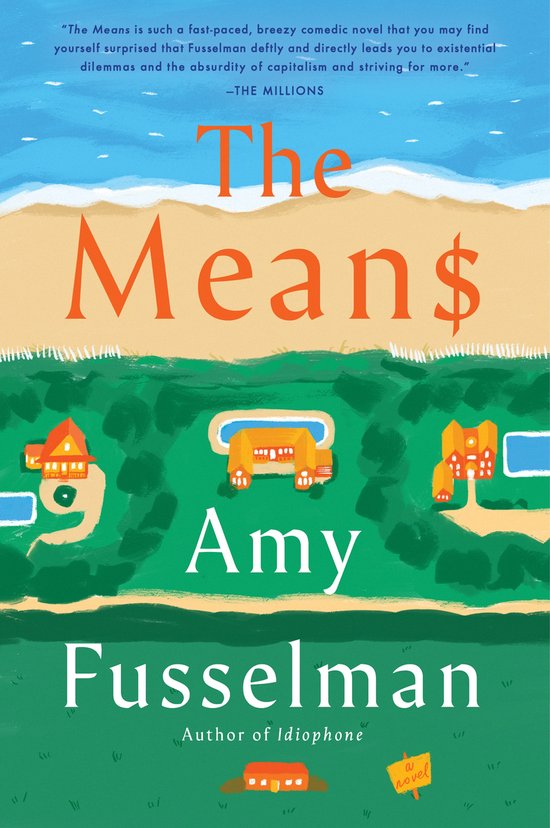 Boek "The Means" van Amy Fusselman. Een kleurrijke omslag met een tropisch strand, landschappen met huizen en een zwembad, en de titel in grote letters.