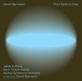 Jakob Kullberg, Karin Torbjornsdottir, Aarhus Symphony Orchestra - Bjarnason: From Earth To Ether (CD)