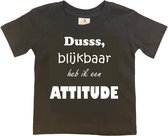 T-shirt Kinderen "Dusss, blijkbaar heb ik een ATTITUDE" | korte mouw | Zwart/wit | maat 98/104