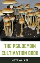 THE PSILOCYBIN CULTIVATION BOOK