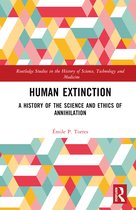Routledge Studies in the History of Science, Technology and Medicine- Human Extinction