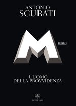 Il romanzo di Mussolini 2 - M. L'uomo della provvidenza