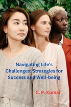 Navigating Life's Challenges: Strategies for Success and Well-being