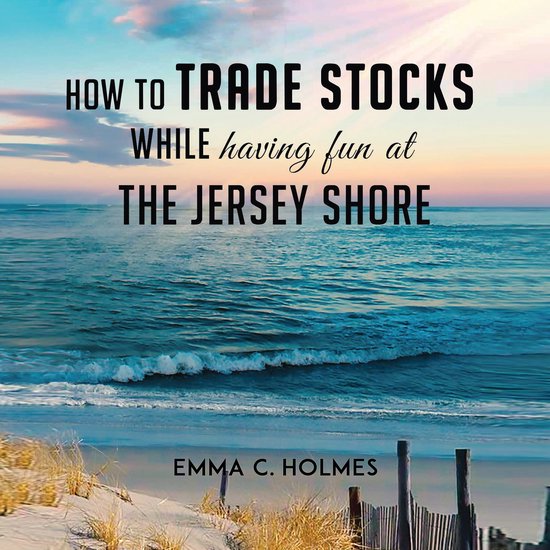 How to Trade Stocks While Having Fun at The Jersey Shore - cover