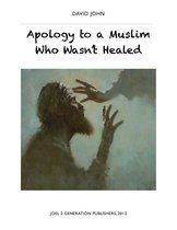 Apology to a Muslim Who Wasn't Healed
