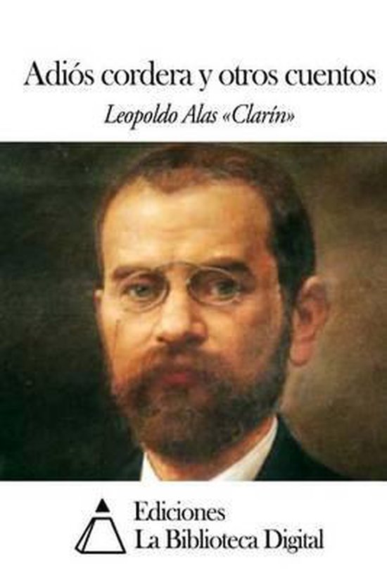 Adi s Cordera Y Otros Cuentos, Leopoldo Alas Clarin 9781502305237 Adi s Cordera Y Otros Cuentos, Leopoldo Alas Clarin 9781502305237
