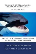 Temario de Oposiciones. Biologia Y Geologia. Temas 41 a 45.