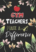 GYM Teachers Make a Difference