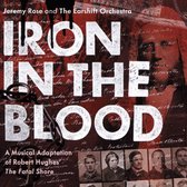 Iron in the Blood: A Musical Adaptation of Robert Hughes’ “The Fatal Shore”