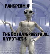 Panspermia: The Extraterrestrial Hypothesis