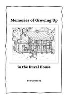 Memories of Growing Up in the Duval House