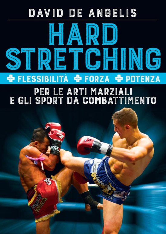 Hard Stretching + Flessibilità + Forza + Potenza Per le Art ... - cover