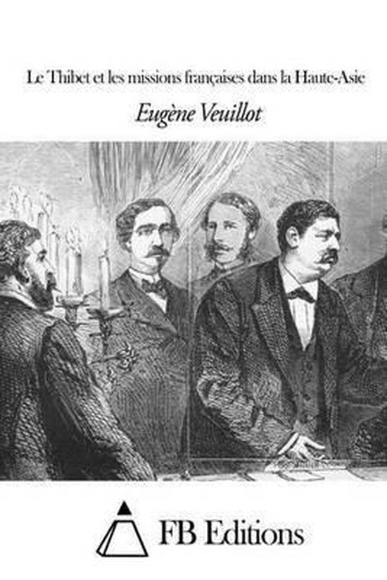 Le Thibet Et Les Missions Fran aises Dans La Haute-Asie