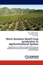 Short Duration Kharif Crop Production in Agrihorticultural System