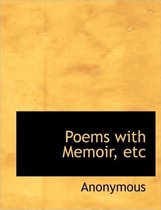 Poems with Memoir, Etc