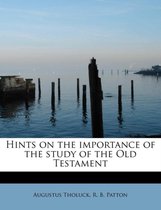 Hints on the Importance of the Study of the Old Testament