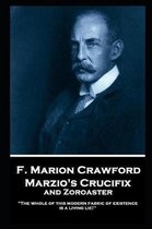 F. Marion Crawford - Marzio's Crucifix and Zoroaster