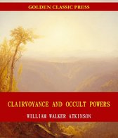 Boekomslag: Clairvoyance and Occult Powers door William Walker Atkinson. Opdruk 'GOLDEN CLASSIC PRESS'. Zonsonderganglandschap met bomen.