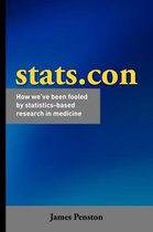 Stats.con - How We've Been Fooled by Statistics-Based Research in Medicine