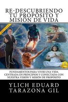 Re-Descubriendo TU Proposito y Mision de Vida