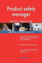 Product Safety Manager Red-Hot Career Guide; 2499 Real Interview Questions