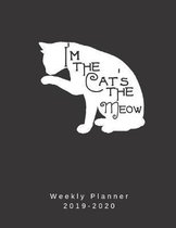 I'm The Cats The Meow Weekly Planner 2019-2020