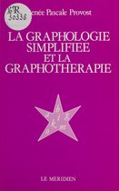 La Graphologie simplifiée et la graphothérapie