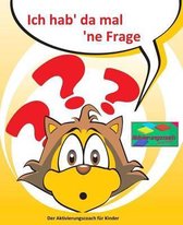 Ich hab' da mal 'ne Frage