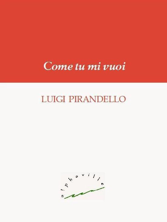 Biblioteca italiana Come tu mi vuoi (ebook), Luigi Pirandello 9788897140061 Boeken Biblioteca italiana Come tu mi vuoi (ebook), Luigi Pirandello 9788897140061 Boeken