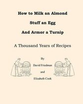 How to Milk an Almond, Stuff an Egg, and Armor a Turnip
