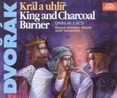 Dvorak: King and Charcoal Burner / Josef Chaloupka, Prague