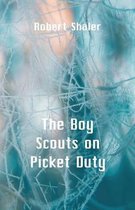 The Boy Scouts on Picket Duty