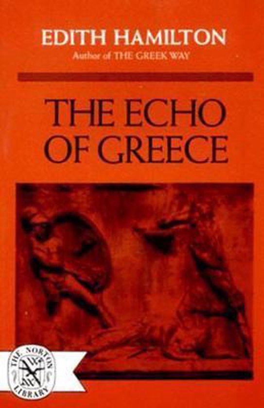 Boek cover voor 'The Echo of Greece' met een afbeelding van een antiek Grieks reliëf van twee vechtende mannen en de tekst 'EDITH HAMILTON THE ECHO OF GREECE'.