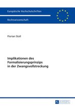 Europaeische Hochschulschriften Recht 5731 - Implikationen des Formalisierungsprinzips in der Zwangsvollstreckung