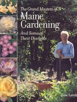 The Grand Masters of Maine Gardening