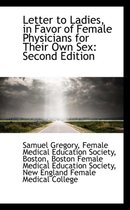 Letter to Ladies, in Favor of Female Physicians for Their Own Sex