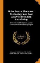 Noise Source Abatement Technology and Cost Analysis Including Retrofitting