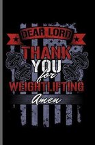 Dear Lord Thank You for Weightlifting Amen