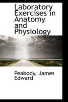 Laboratory Exercises in Anatomy and Physiology