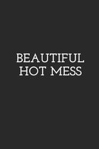 Beautiful Hot Mess